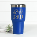 Blue 30 oz stainless steel tumbler with World's Okayest Dad engraved on the side.
