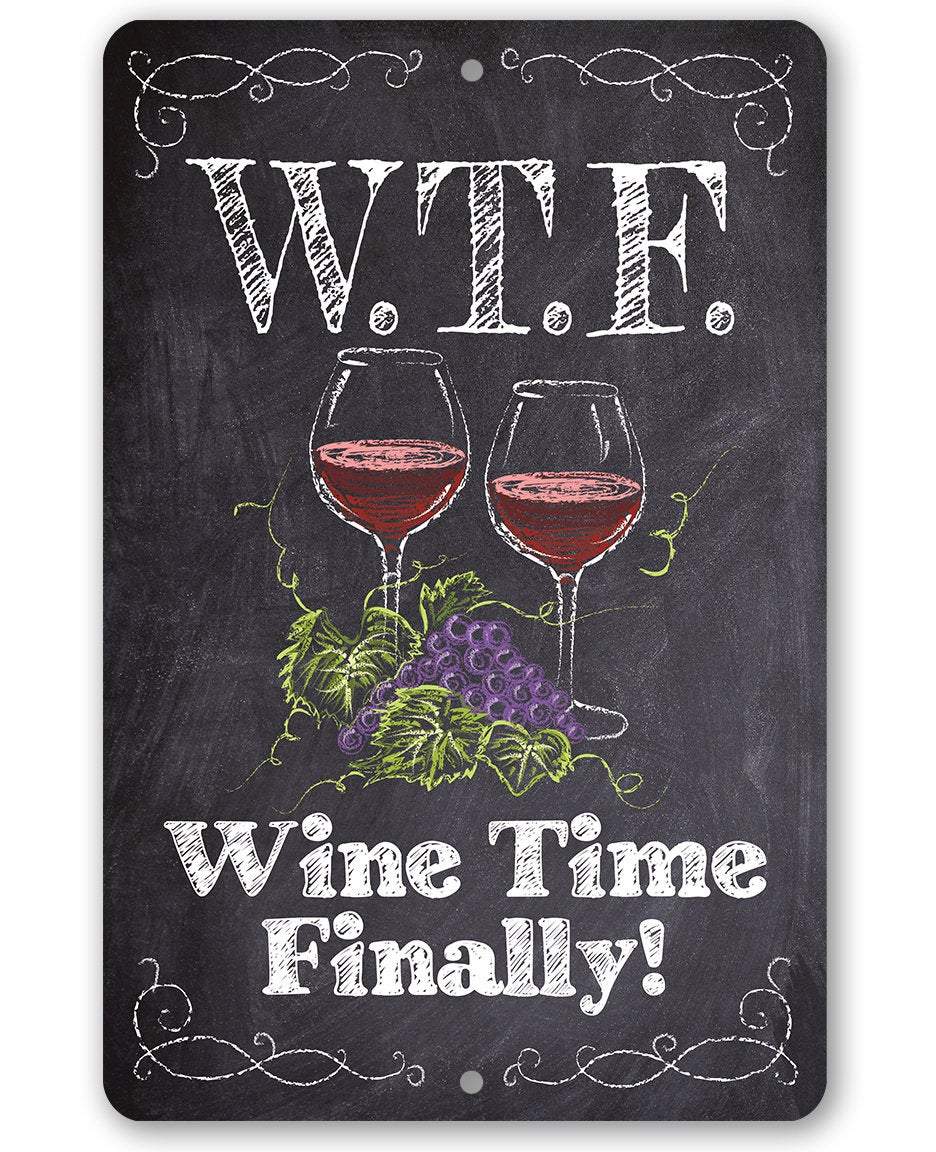 WTF Wine Time Finally metal sign featuring two wine glasses and grapes in a chalkboard design style.