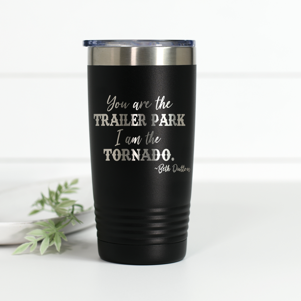 Matte black 20 oz stainless steel tumbler with Beth Dutton Yellowstone quote laser engraved on the front