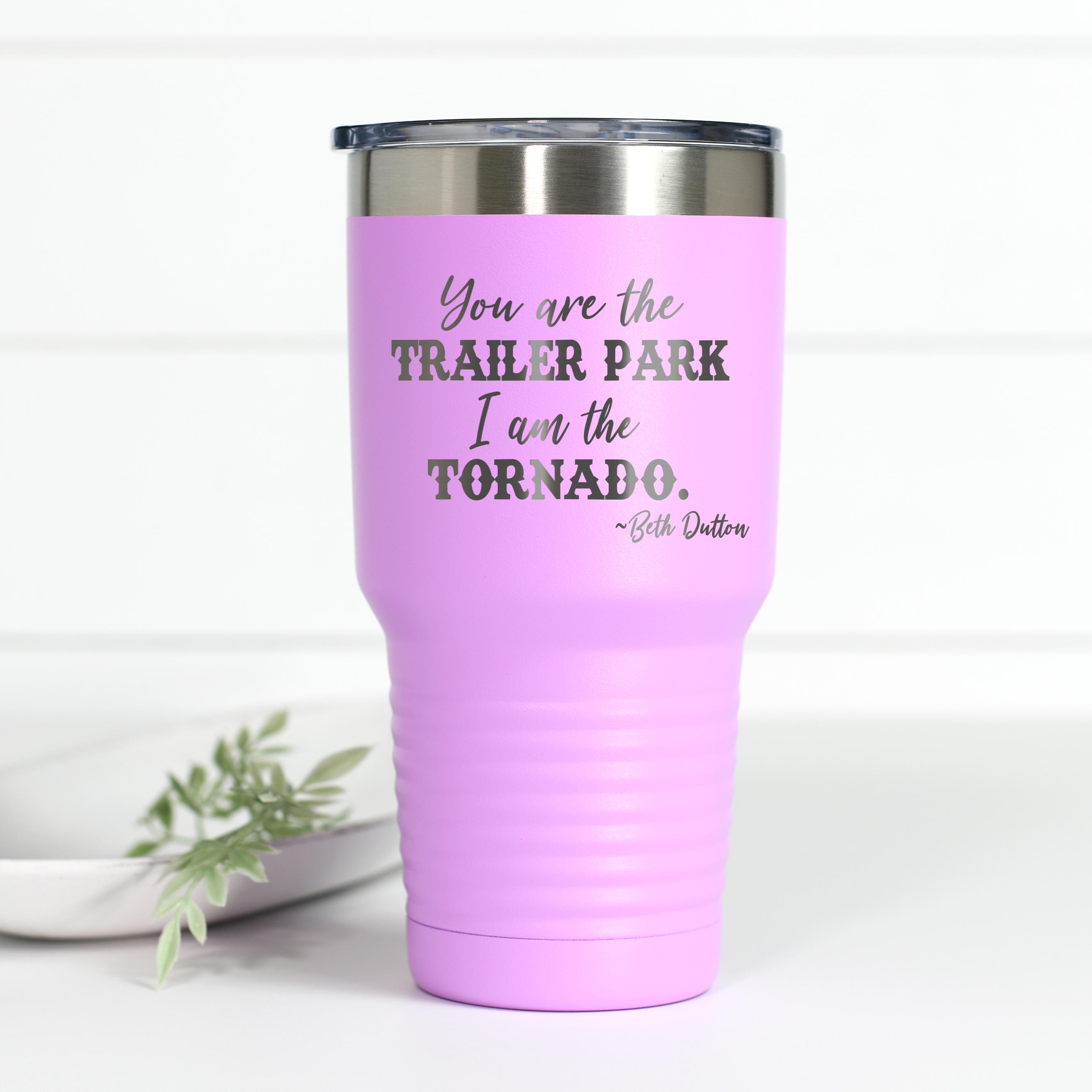 You Are the Trailer Park 30 oz Engraved Tumbler
