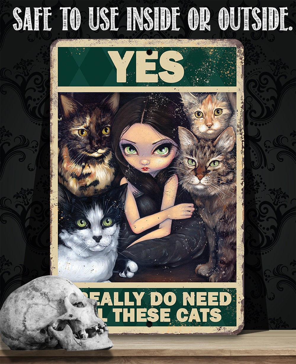 Yes I Really Do Need All These Cats Metal Sign Gothic Decor - Image 4