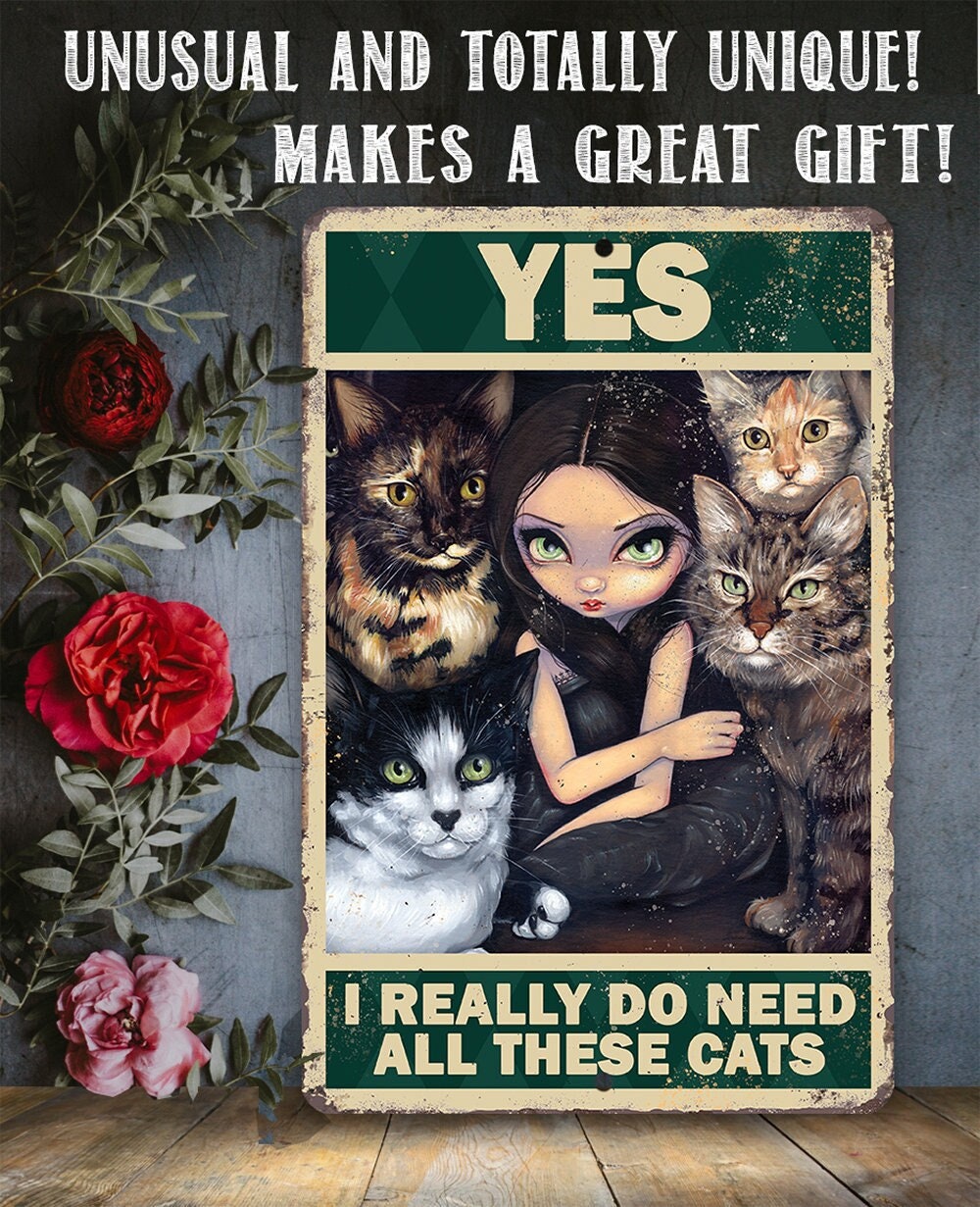 Yes I Really Do Need All These Cats Metal Sign Gothic Decor - Image 2