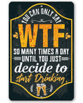 You Can Only Say WTF - Metal Sign