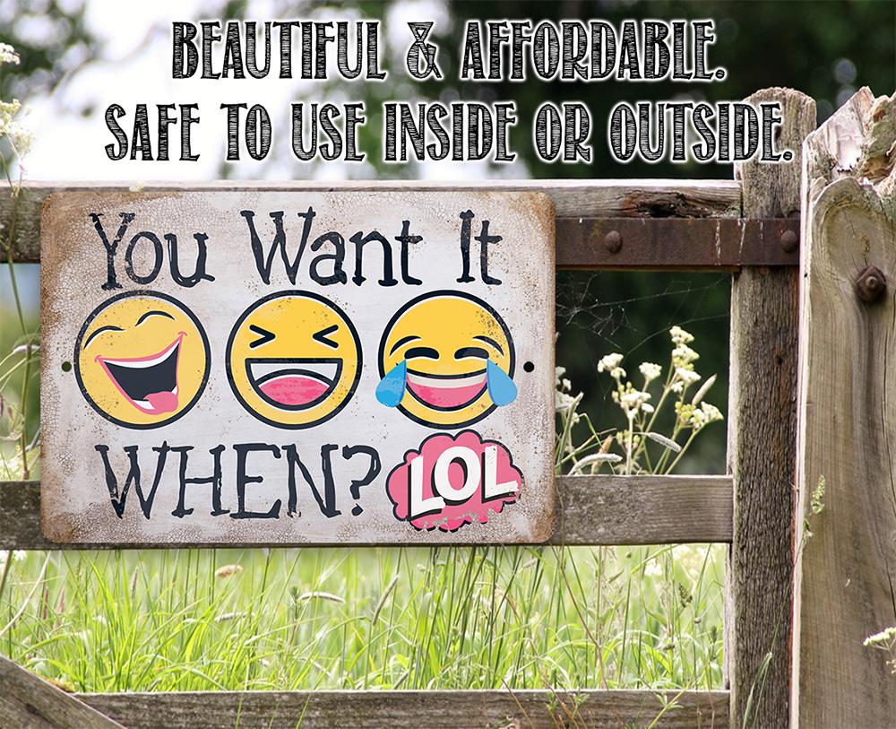 You Want It When? Funny Metal Sign for Home Office Decor
