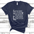 Heather navy Bella Canvas unisex t-shirt with white graphic text reading You Are Known Loved Worthy Chosen Enough