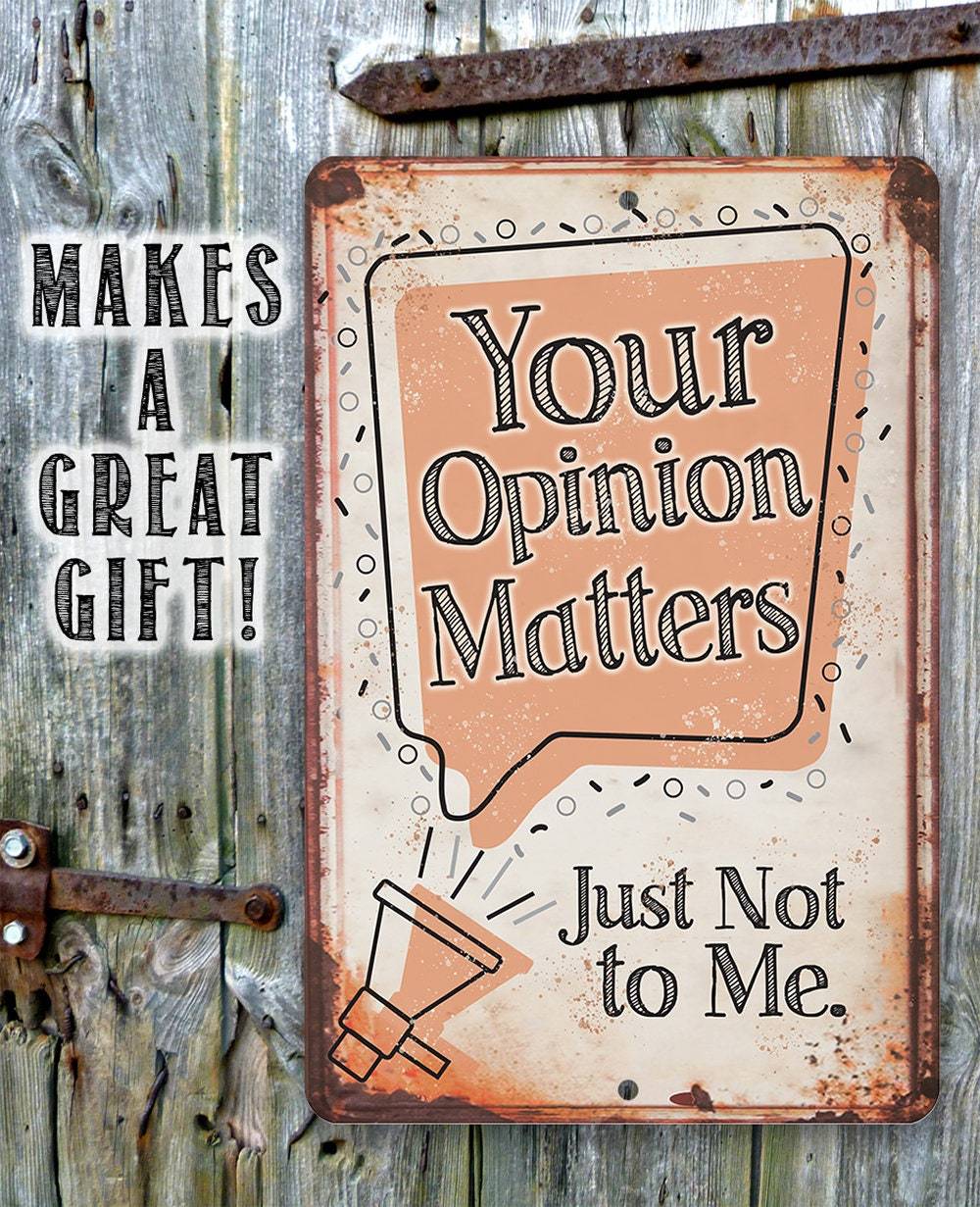 Your Opinion Matters Just Not to Me Funny Aluminum Metal Sign - Image 7
