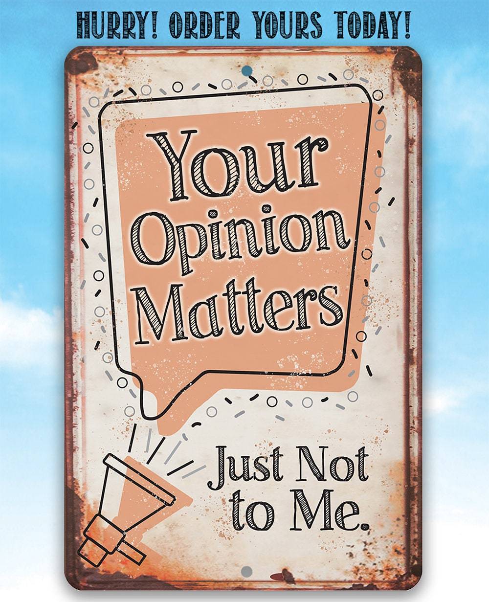 Your Opinion Matters Just Not to Me Funny Aluminum Metal Sign - Image 3