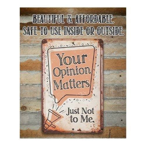 Your Opinion Matters Just Not to Me Funny Aluminum Metal Sign - Image 10