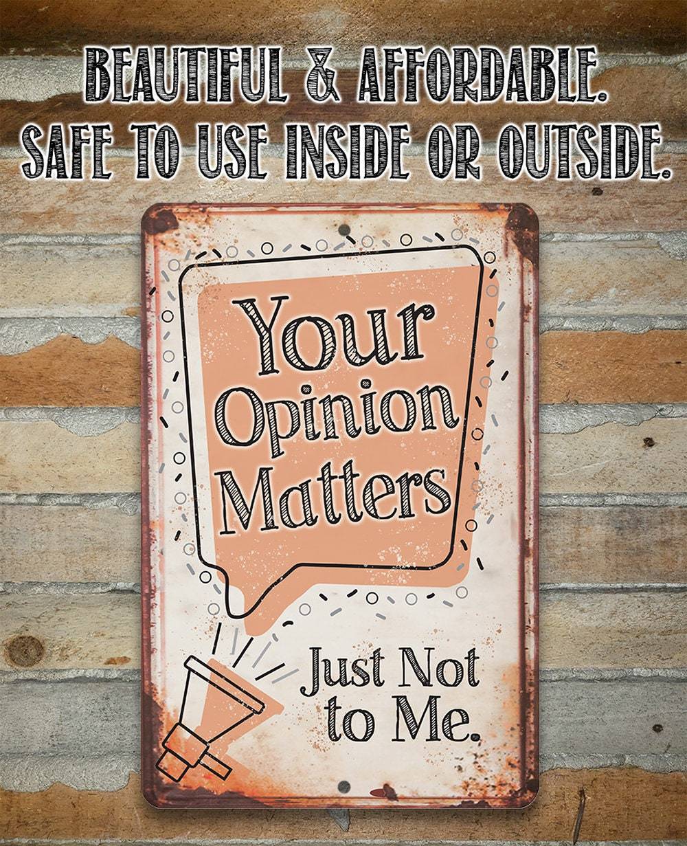 Your Opinion Matters Just Not to Me Funny Aluminum Metal Sign - Image 2