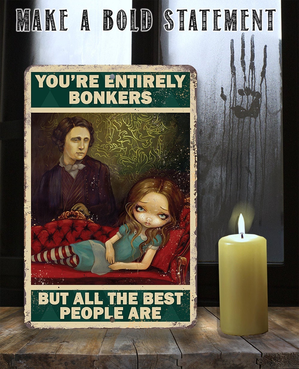 You're Entirely Bonkers But All The Best People Are Metal Sign - Image 3