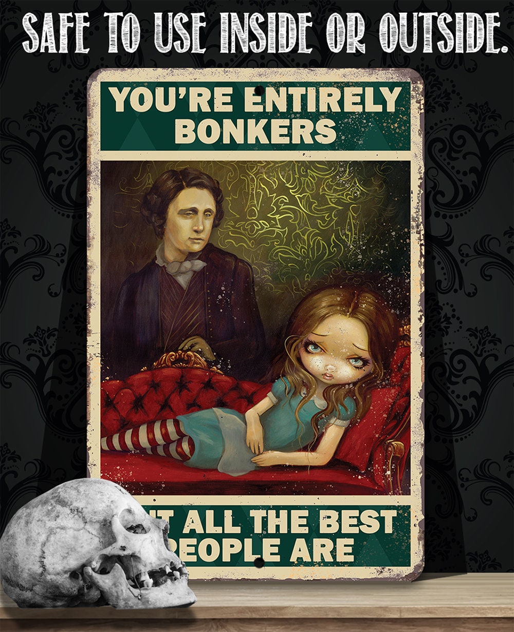 You're Entirely Bonkers But All The Best People Are Metal Sign - Image 4