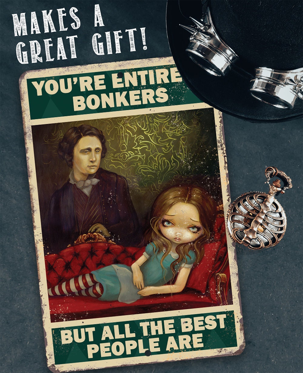 You're Entirely Bonkers But All The Best People Are Metal Sign - Image 8